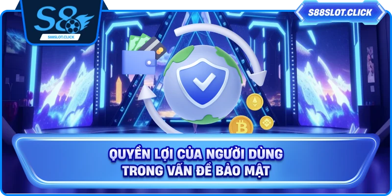 Quyền lợi của người dùng trong vấn đề bảo mật