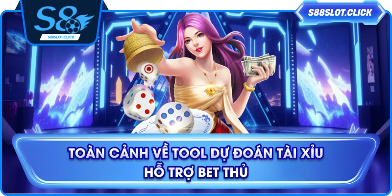 Toàn cảnh về tool dự đoán tài xỉu hỗ trợ bet thủ